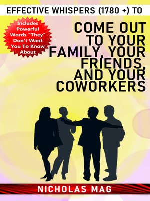 cover image of Effective Whispers (1780 +) to Come Out to Your Family, Your Friends, and Your Coworkers